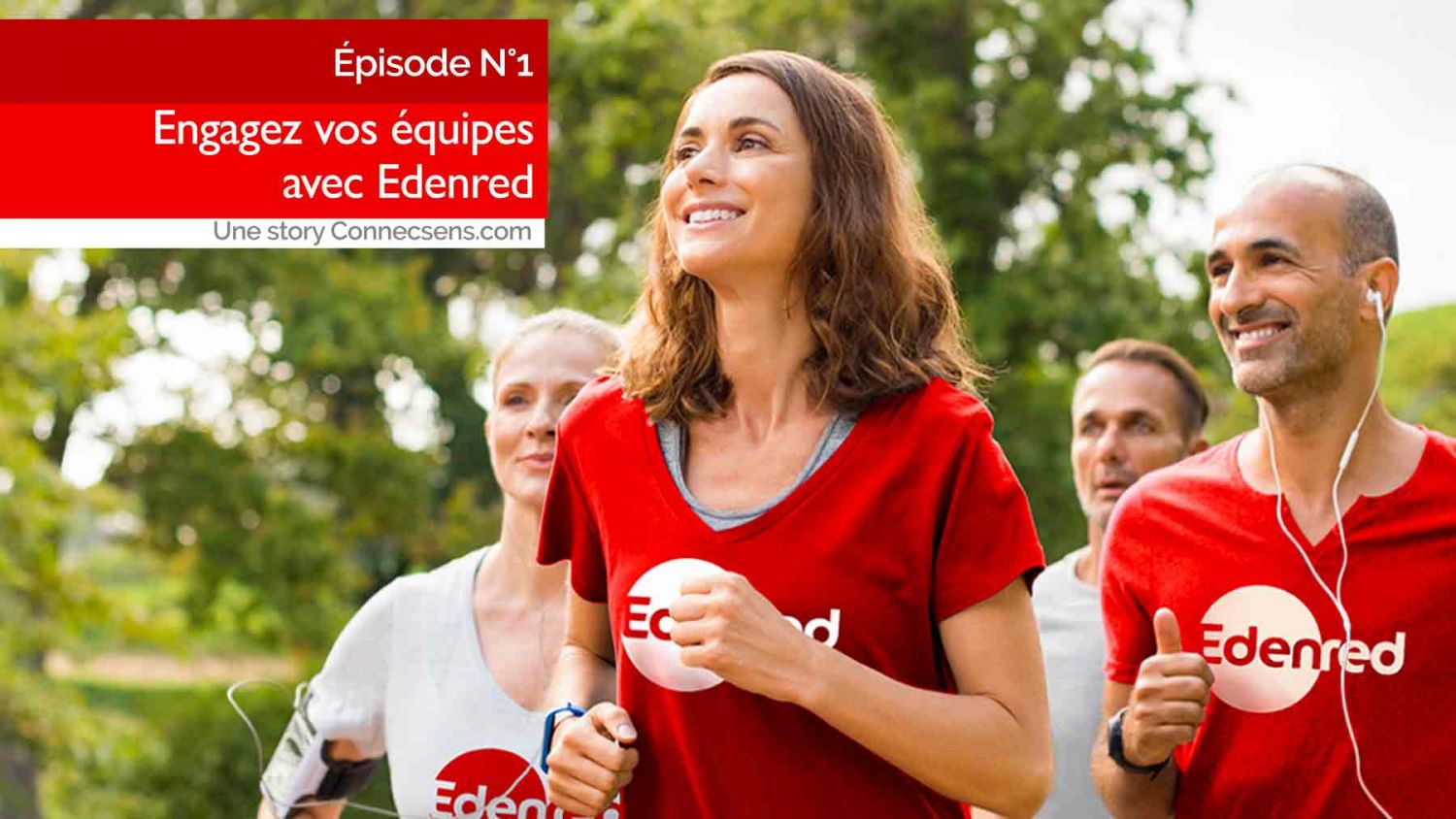 CS-STORY N°4 - Engagez vos équipes en vous inspirant de Edenred - Episode N° 1